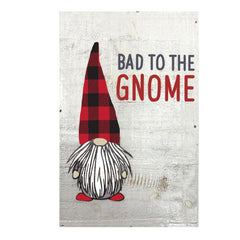 Bad to the Gnome Box Sign