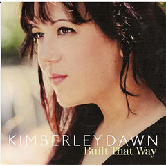 Kimberley Dawn CD Built That Way