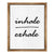 Inhale Exhale Sign
